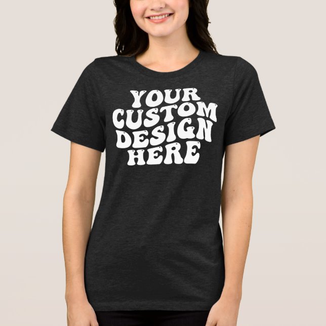 Camiseta Triblenda Su diseño personalizado aquí Bella+Canvas Women's (Anverso)