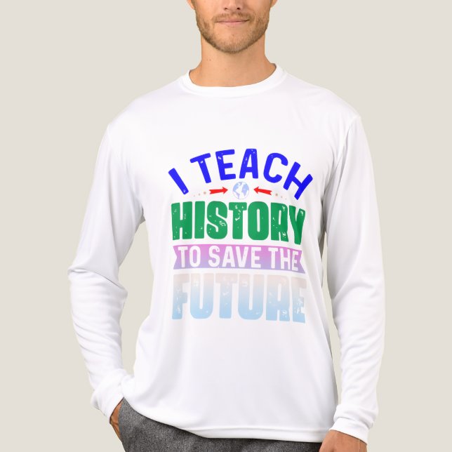 Camiseta Triblenda Sudadera I Teach History To Save The Future (Anverso )