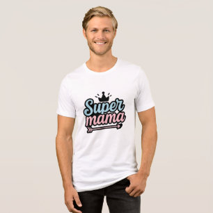 Camiseta Triblenda Super Mamá
