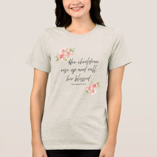 Camiseta Triblenda Sus hijos se levantan y la llaman bienaventurada 