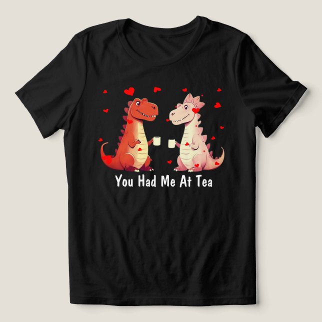 Camiseta Triblenda T-Rex Dinasaur Tee, Me Tuviste En Tea Valentine (Diseño delantero )