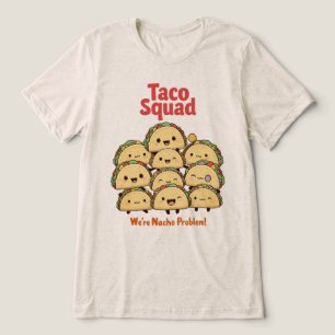 Camiseta Triblenda Taco Squad - ¡Somos problema de Nacho! Cinco de Ma