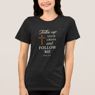 Camiseta Triblenda Take up your cross and folow me
