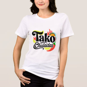 Camiseta Triblenda "Tako Chuladas" Divertida Mujer Taco de Comida Mex