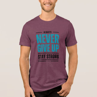 Camiseta Triblenda Taza de café motivacional Alway Never Give Up