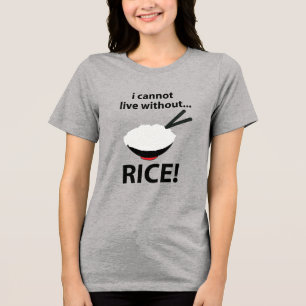 Camiseta Triblenda Tazón de arroz No puedo vivir sin arroz