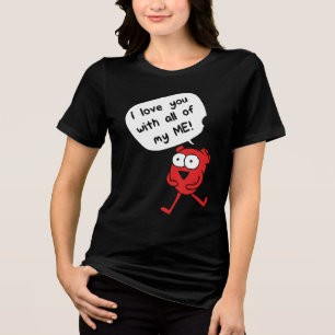 Camiseta Triblenda Te Amo Con Todo Mi Ser – Valentín Adorable
