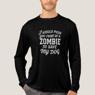 CAMISETA TRIBLENDA TE EMPUJARÍA DELANTE DE UN ZOMBI PARA SALVAR A MI