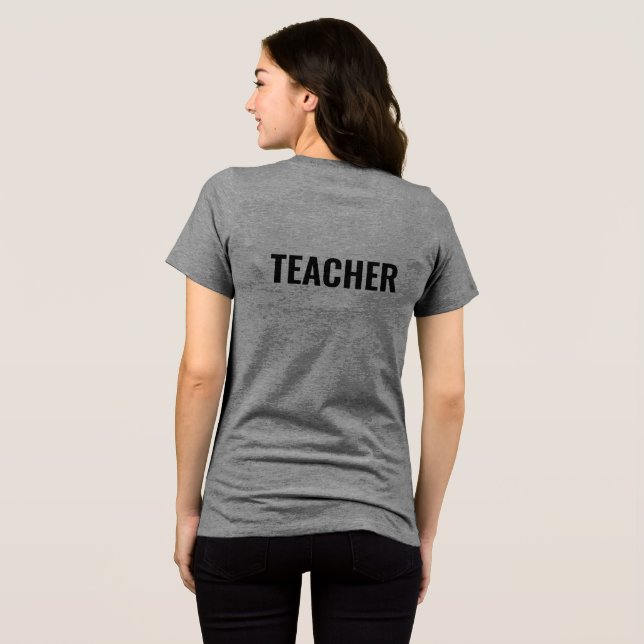 Camiseta Triblenda TEACHER Texto Gris Tri-Blend Shirt con impresión t (Reverso Completo )