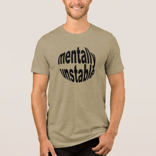 Camiseta Triblenda Tee de texto mentalmente inestable - Vibes honesta