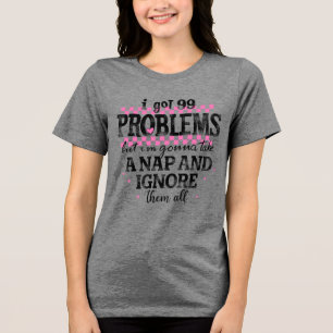 Camiseta Triblenda Tengo 99 Problemas