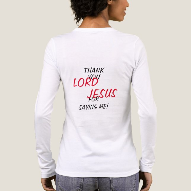 Camiseta Triblenda “Thank You LORD JESUS For Saving Me!”  (Reverso )
