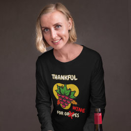Camiseta Triblenda “Thankful for Grapes...Wine" Funny Thanksgiving