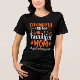 Camiseta Triblenda Thankful For My Beautiful Mom Thanksgiving Holiday