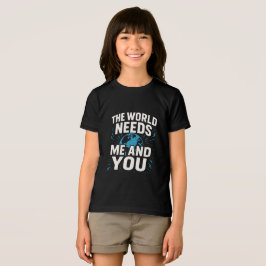 CAMISETA TRIBLENDA THE WORLD NEEDS ME AND YOU