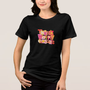 Camiseta Triblenda Think Happy Thoughts T-Shirt Positivo y motivant