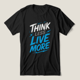 Camiseta Triblenda Think Menos, Live More - Bold Statement Tee