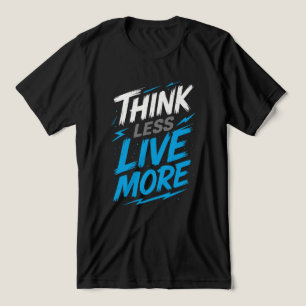 Camiseta Triblenda Think Menos, Live More - Bold Statement Tee