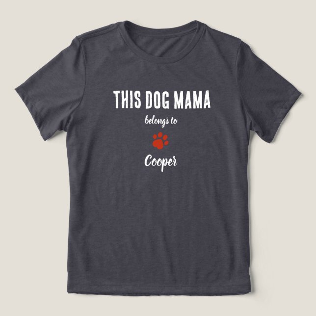 Camiseta Triblenda This Dog Mama Belongs To Custom Name T-Shirt Tri-B (Diseño delantero )