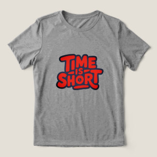 Camiseta Triblenda Time Is Short Motivational Typography Design
