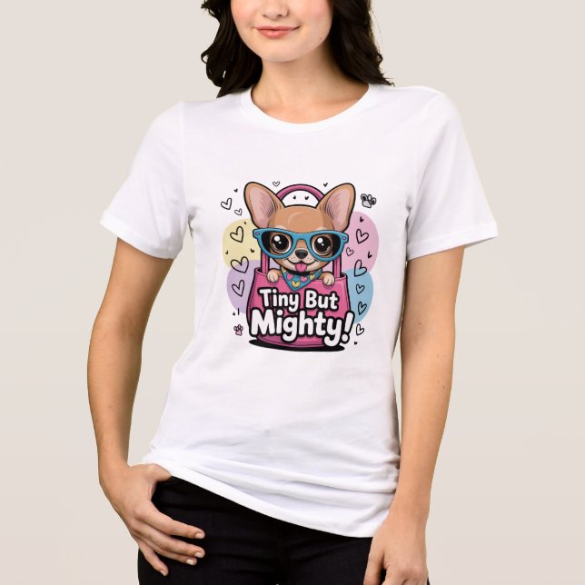 Camiseta Triblenda Tiny but Mighty Chihuahua T-Shirt (Anverso)