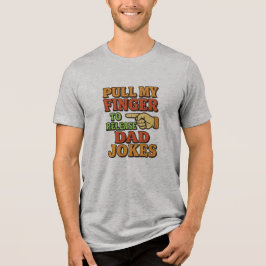 Camiseta Triblenda Tira De Mi Dedo Para Liberar Chistes De Papá