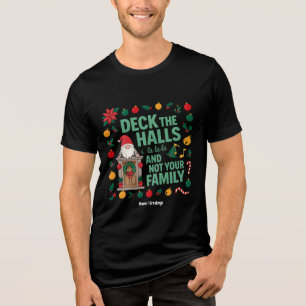 CAMISETA TRIBLENDA TIRE A LAS HALLAS Y NO A SUS FAMILIARES DIVERTIDOS