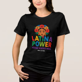 Camiseta Triblenda Título: Mujeres Latina Power Flores Hispánicas Mes