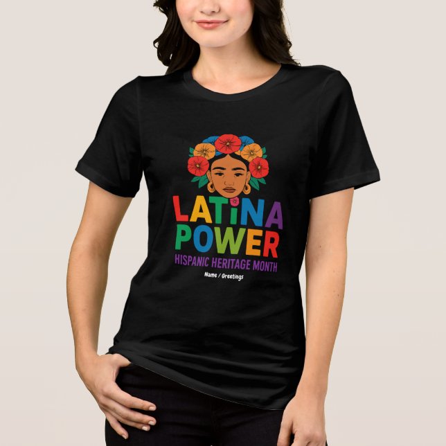 Camiseta Triblenda Título: Mujeres Latina Power Flores Hispánicas Mes (Anverso)