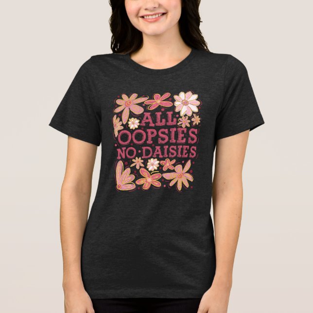 Camiseta Triblenda Todas las Oopsies No Daisies (Anverso)