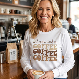 Camiseta Triblenda Todo lo que necesitas es café.