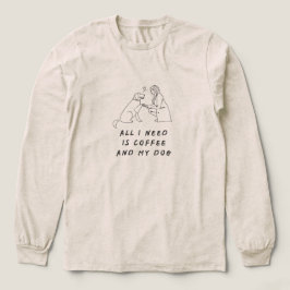 Camiseta Triblenda 'Todo lo que necesito es café y mi perro' Conmoved