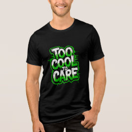Camiseta Triblenda Too Cool To Care — Men’s Bold Typography Tee