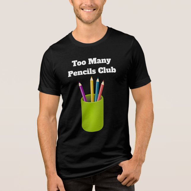 Camiseta Triblenda Too Many Pencils Club Tri-Blend Shirt  (Anverso)