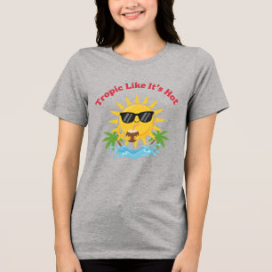 Camiseta Triblenda Tropical Como Si Estuviera Caliente Divertido Vera