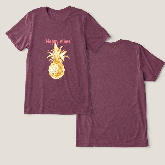 Camiseta Triblenda Tropical Gold Pineapple Happy Vibes (Diseño Anverso y Reverso)