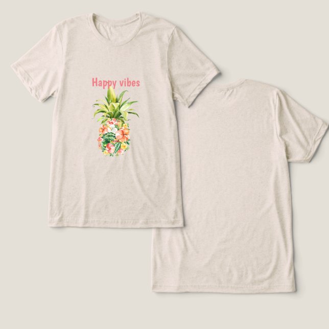 Camiseta Triblenda Tropical Pineapple Floral Happy Vibes (Diseño Anverso y Reverso)