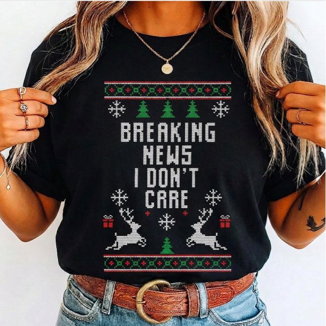 Camiseta Triblenda Ugly  Breaking news i don't care, Sarcasm Lovers (Subido por el creador)