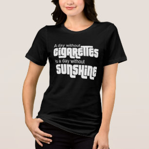 Camiseta Triblenda Un Día Sin Cigarrillos Es Un Día Sin Sol