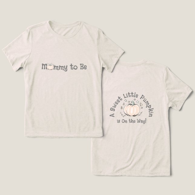 Camiseta Triblenda Una pequeña calabaza está en camino a ser mamá (Diseño Anverso y Reverso)