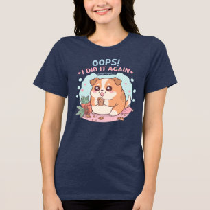 Camiseta Triblenda ¡Ups! Lo Hice De Nuevo - Maldición De Cachorro