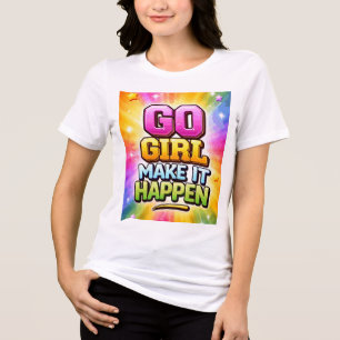 Camiseta Triblenda Vamos Chica Haz que Sucedan Motivación