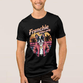 Camiseta Triblenda Vibraciones de Frenchie Solo Bulldog Francés Puest