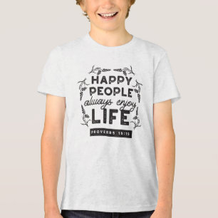 Camiseta Triblenda Vida Feliz con Fe – Proverbios 15:15 Arte
