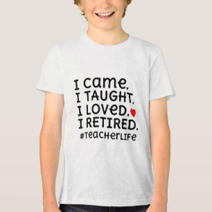 Camiseta Triblenda Vine Y Enseñé Que Me Encantaba Que Me Retiré - La