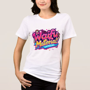 Camiseta Triblenda Waifu Material