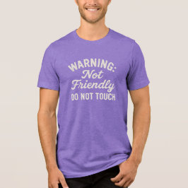 Camiseta Triblenda WARNING: Not Friendly DO NOT TOUCH