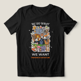 Camiseta Triblenda We Do What We Want – Freedom Is Our Nature Animal 
