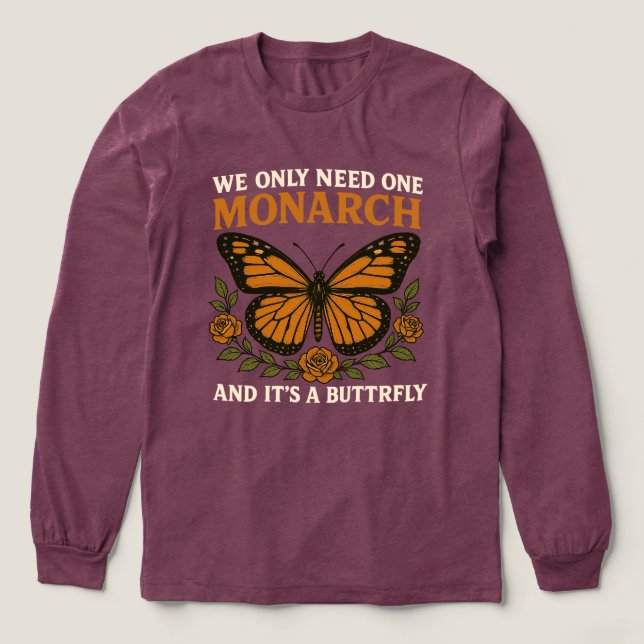 Camiseta Triblenda We Only Need One Monarch Butterfly | Funny Anti-Mo (Diseño traserp)