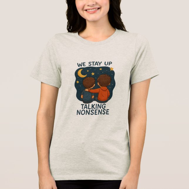 Camiseta Triblenda We Stay Up Talking Nonsense Women’s T-Shirt – Cute (Anverso)